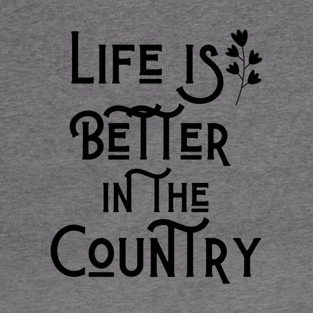 Life is better in the Country by Butterfly Lane